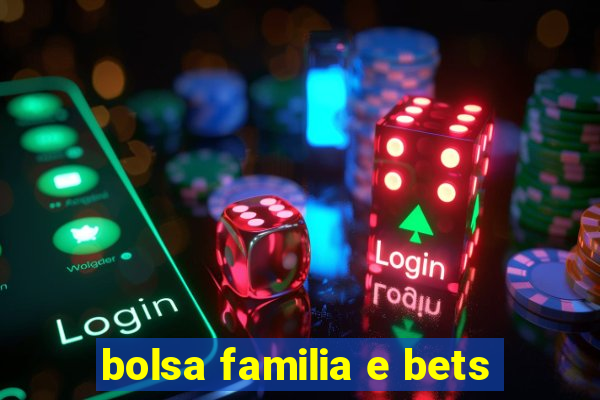 bolsa familia e bets